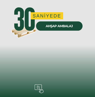 30 Saniyede Ahşap Ambalaj Nedir?